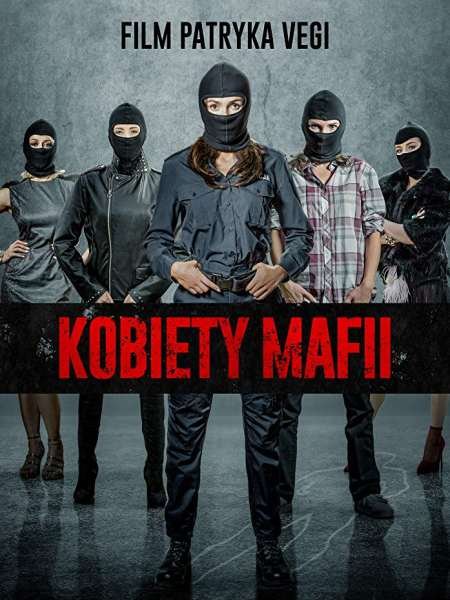   turbobit   / Women of Mafia / Kobiety mafii (2018)